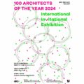 2024 100 Architects of the Year 2024International Invitational Exhibition